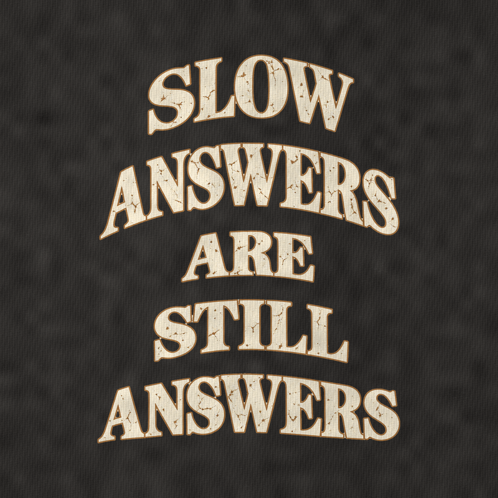 Slow Answers Are Still Answers Quiet Statements Vintage T-shirt – black, print and cotton detail (AI mockup)