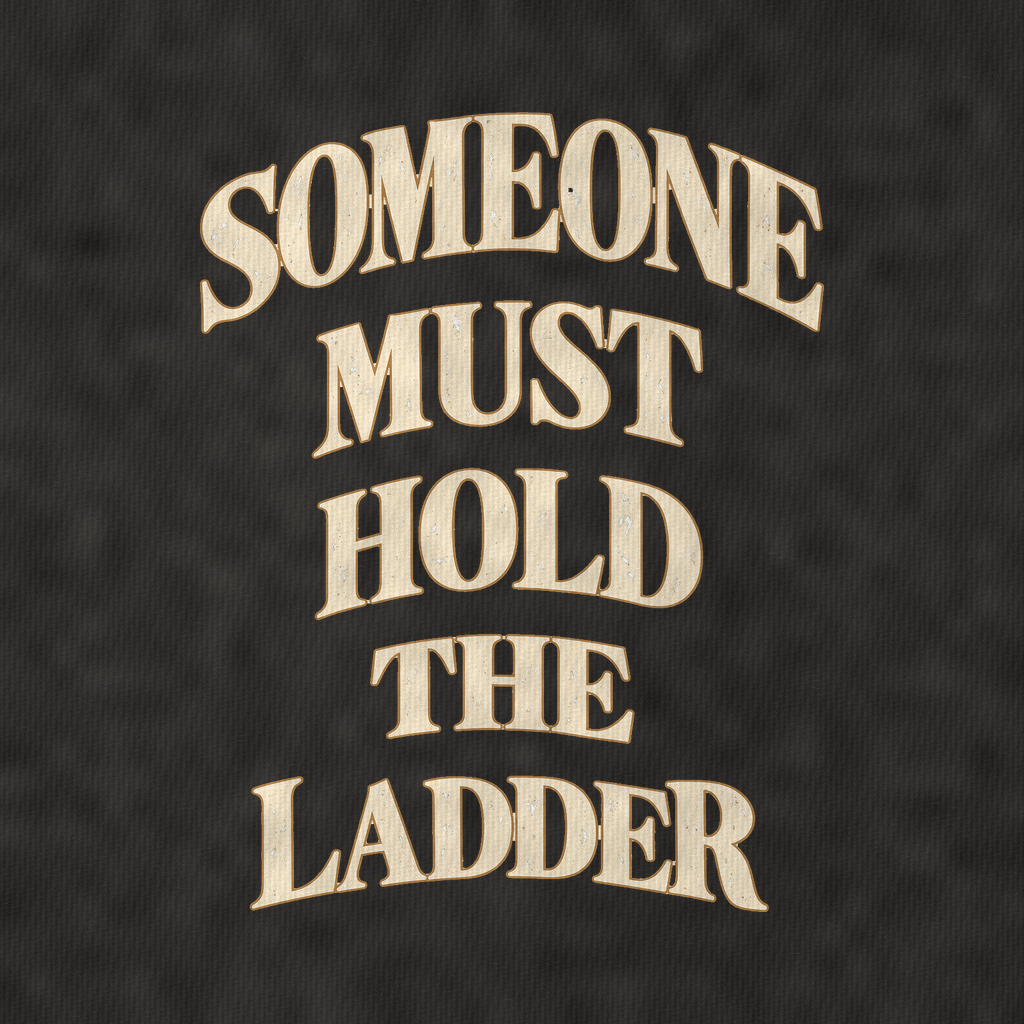 Someone Must Hold The Ladder Quiet Statements Vintage T-shirt – black, print and cotton detail (AI mockup)