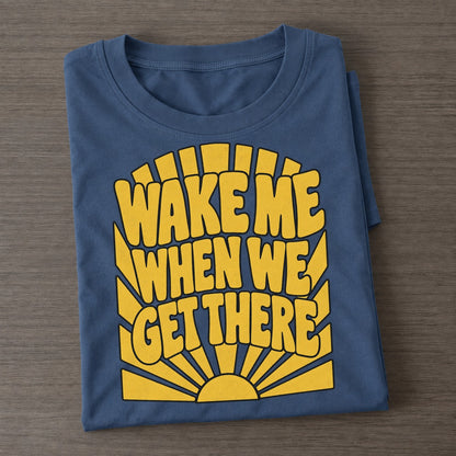 Wake Me When We Get There Sunburst Sayings Classic T-shirt – Twilight Navy