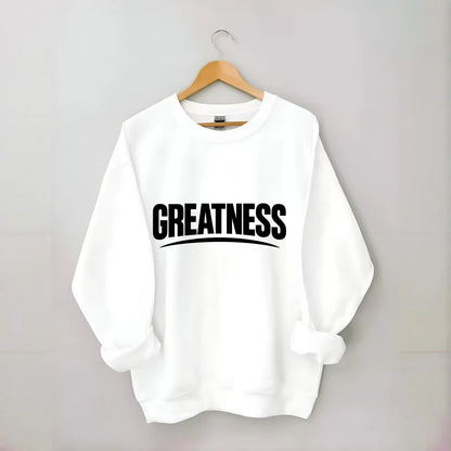 Bold typography design - "GREATNESS" - achieving excellence, reaching - Crewneck Sweatshirt - white