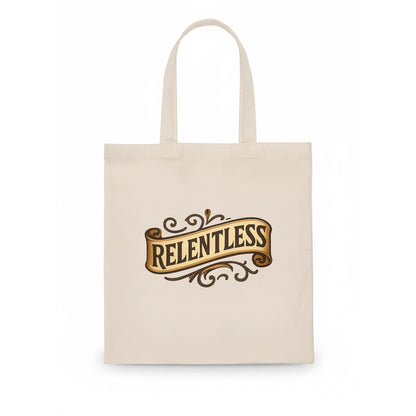 Bold typography design - "RELENTLESS" - never giving up, persistent pursuit - Tote Bag - white