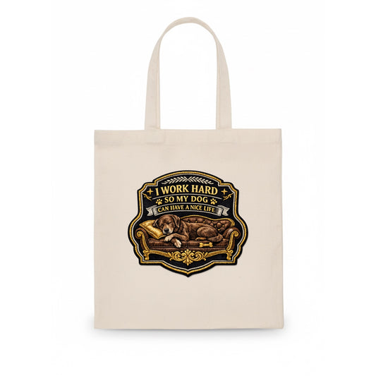 I WORK HARD SO MY DOG CAN HAVE A NICE LIFE - dog on couch in brown , pet luxury - Tote Bag - white