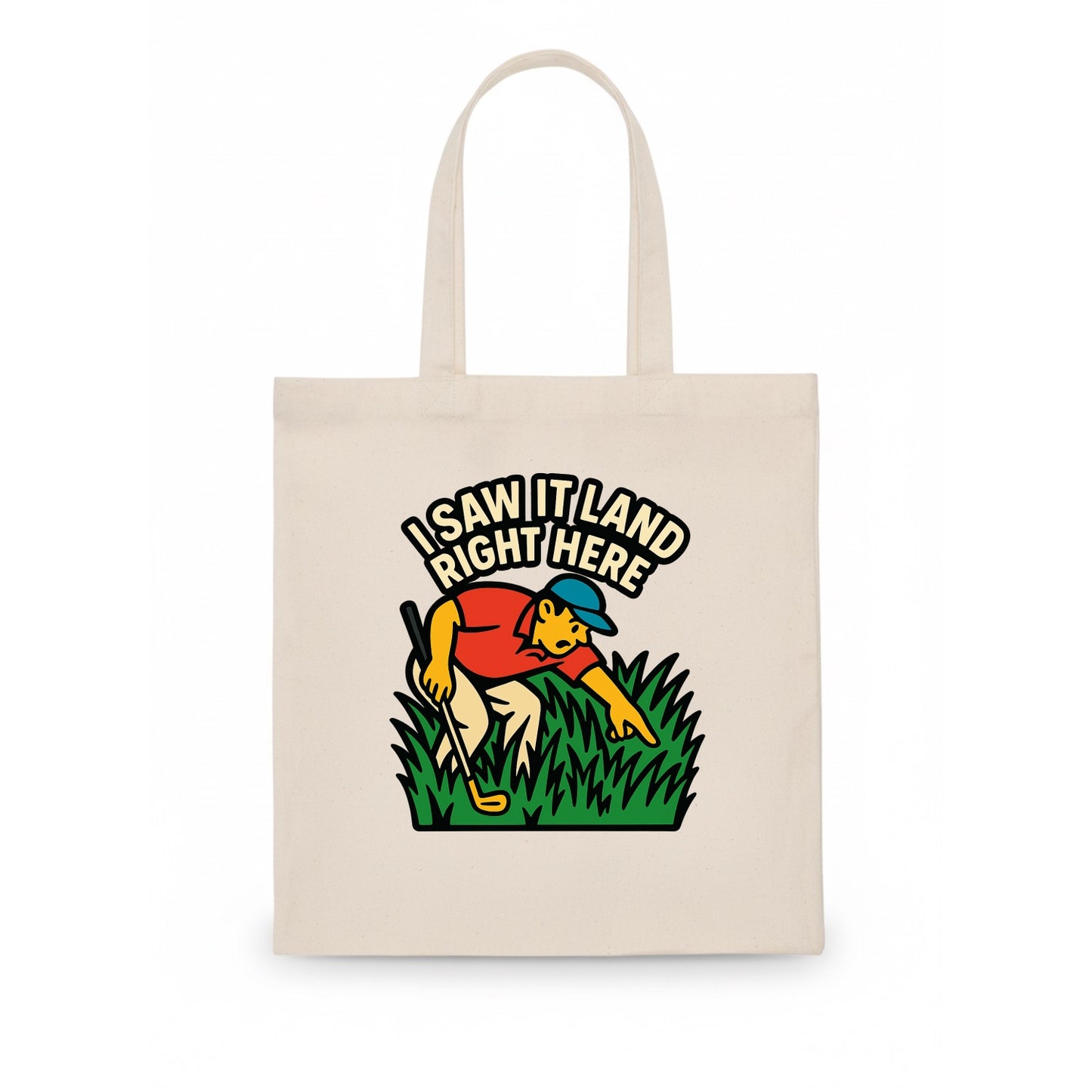 Golfer searching in deep rough - "I Saw It Land Right Here" - lost ball saga - Tote Bag - white