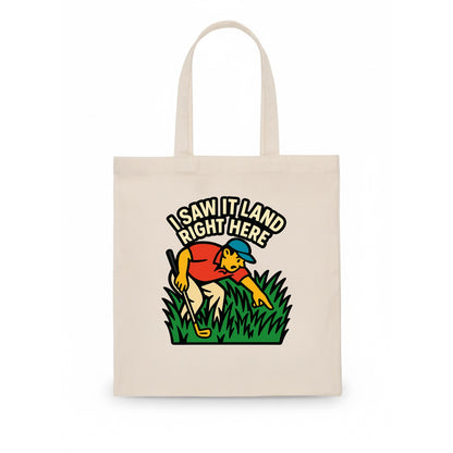 Golfer searching in deep rough - "I Saw It Land Right Here" - lost ball saga - Tote Bag - white