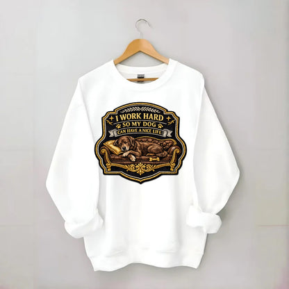 I WORK HARD SO MY DOG CAN HAVE A NICE LIFE - dog on couch in brown , pet - Crewneck Sweatshirt - white