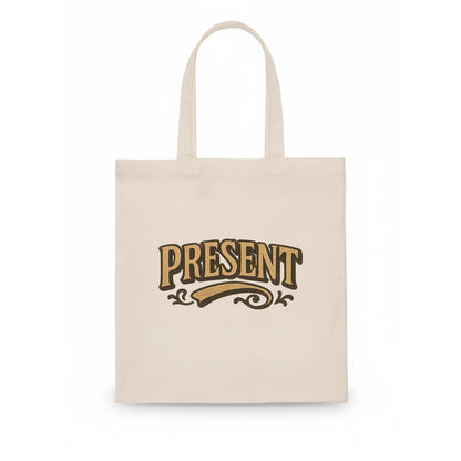Bold typography design - "PRESENT" - living in the now - Tote Bag - white
