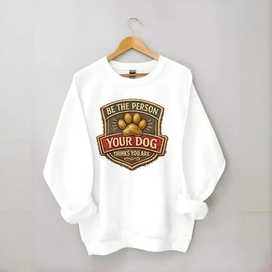 BE THE PERSON YOUR DOG THINKS YOU ARE - inspirational with paw in gold , dog - Crewneck Sweatshirt - white