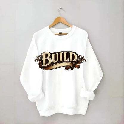 Bold typography design - "BUILD" - constructing, making real - Crewneck Sweatshirt - white