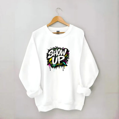 Bold typography design - "SHOW UP" - be present, arrive ready - Crewneck Sweatshirt - white