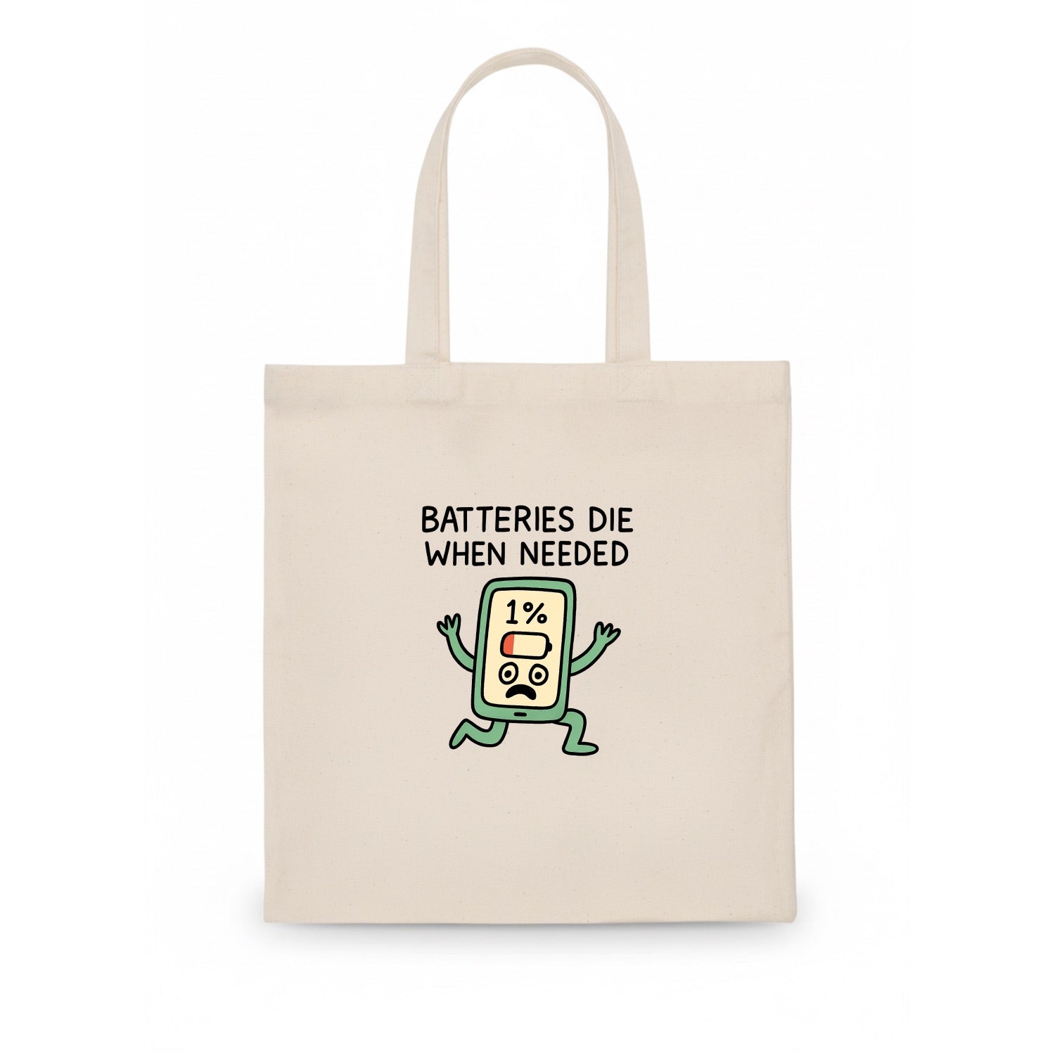 BATTERIES DIE WHEN NEEDED | Phone at 1% panicking - Tote Bag - white