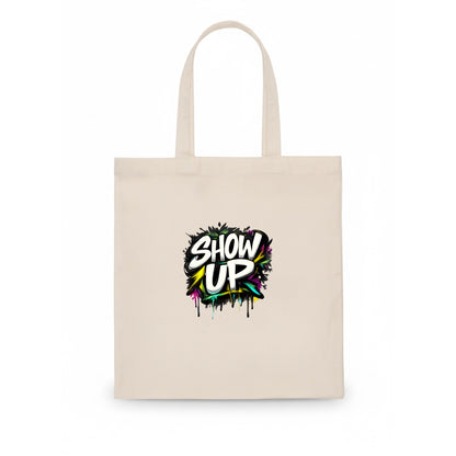 Bold typography design - "SHOW UP" - be present, arrive ready - Tote Bag - white