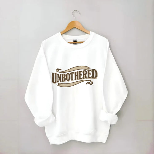 Bold typography design - UNBOTHERED - not affected, staying calm - Crewneck Sweatshirt