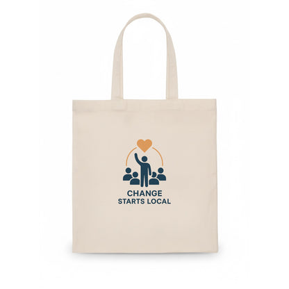 Community organizer bringing neighbors together - "Change Starts Local" - grassroots - Tote Bag - white