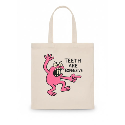 TEETH ARE EXPENSIVE | Dollar sign molar - Tote Bag