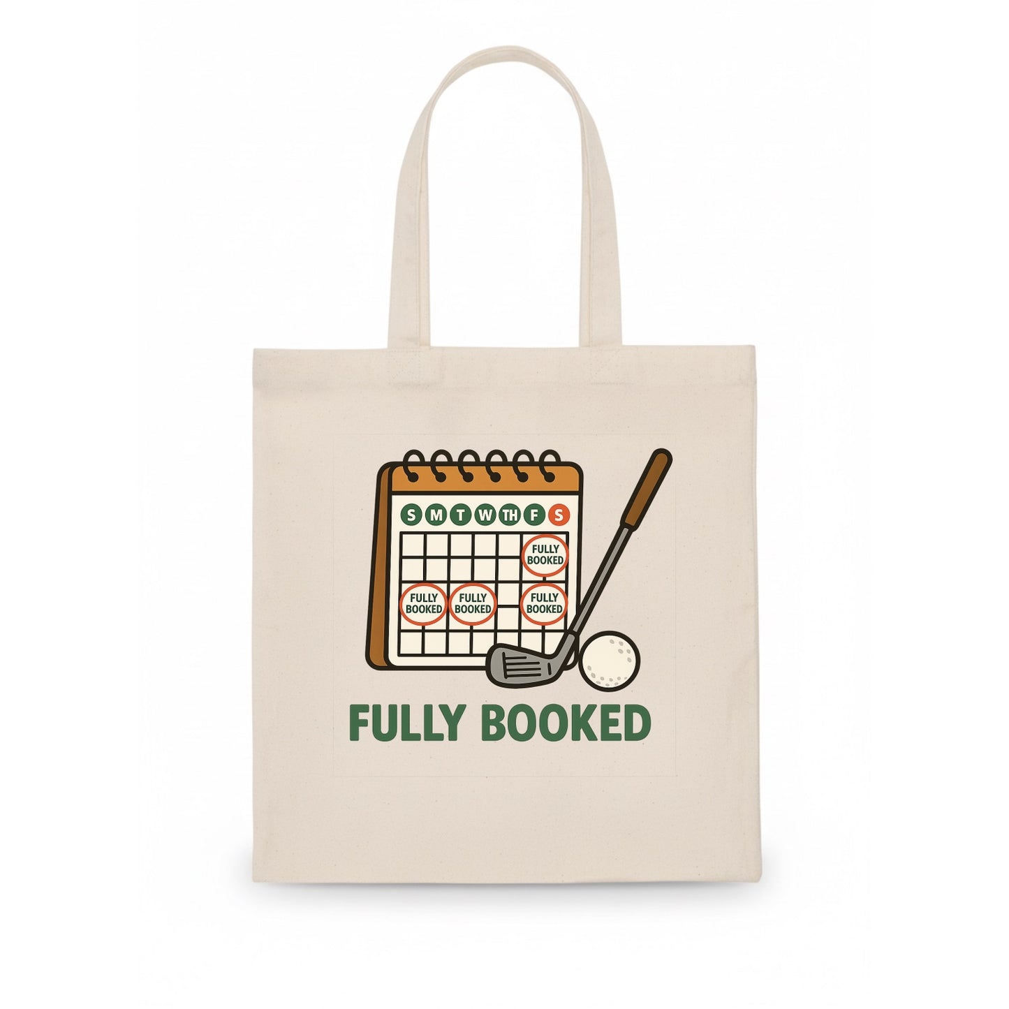 Calendar with every weekend marked for golf - "Fully Booked" - golf obsession - Tote Bag - white