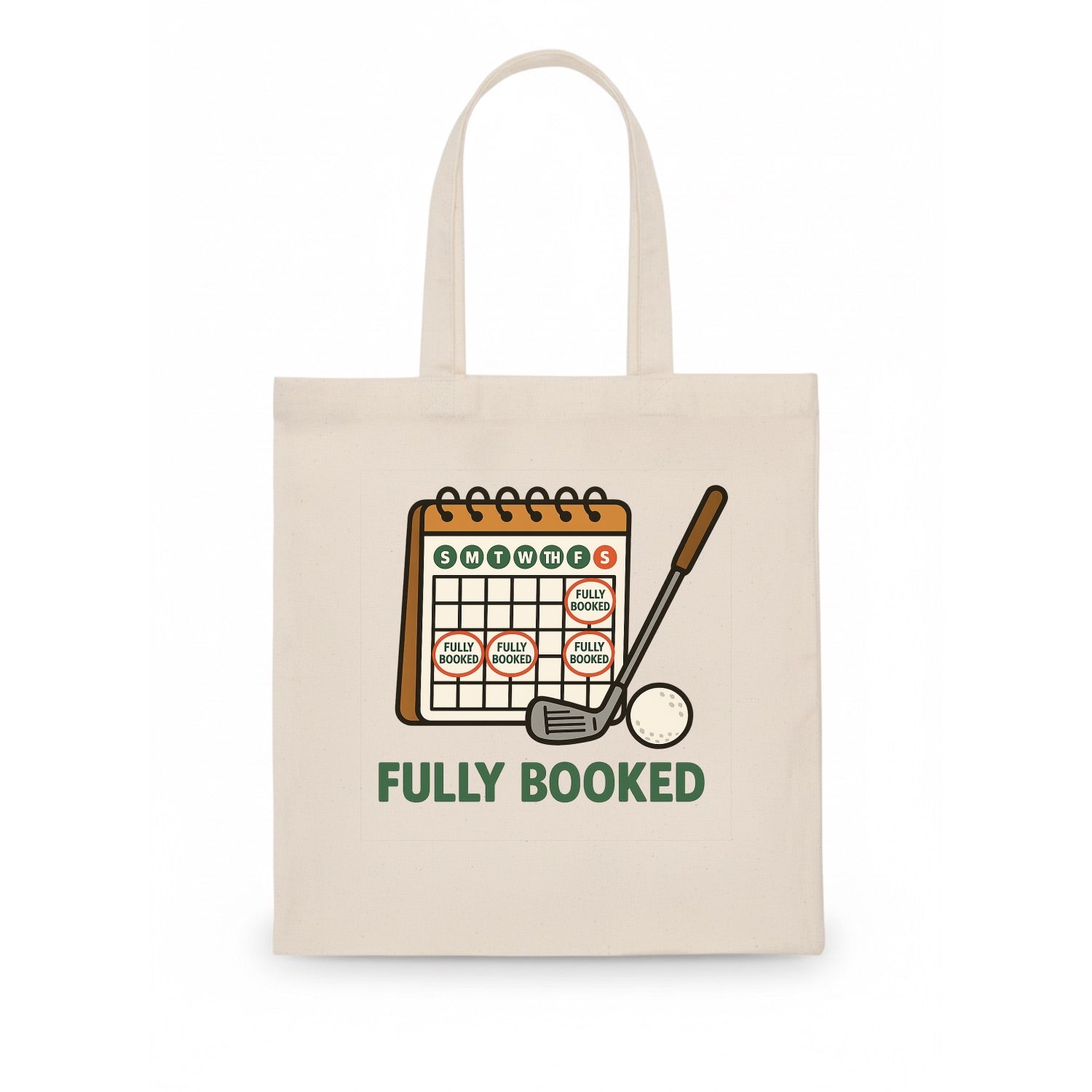 Calendar with every weekend marked for golf - "Fully Booked" - golf obsession - Tote Bag - white