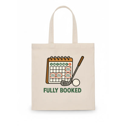 Calendar with every weekend marked for golf - "Fully Booked" - golf obsession - Tote Bag - white