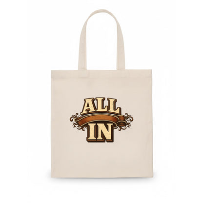 Bold typography design - "ALL IN" - complete commitment, no holding back - Tote Bag - white