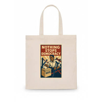 Person voting despite obstacles - "Nothing Stops Democracy" - voter perseverance - Tote Bag - white