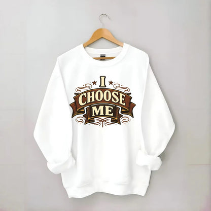 Bold typography design - "I CHOOSE ME" - self-priority, self-selection - Crewneck Sweatshirt - white
