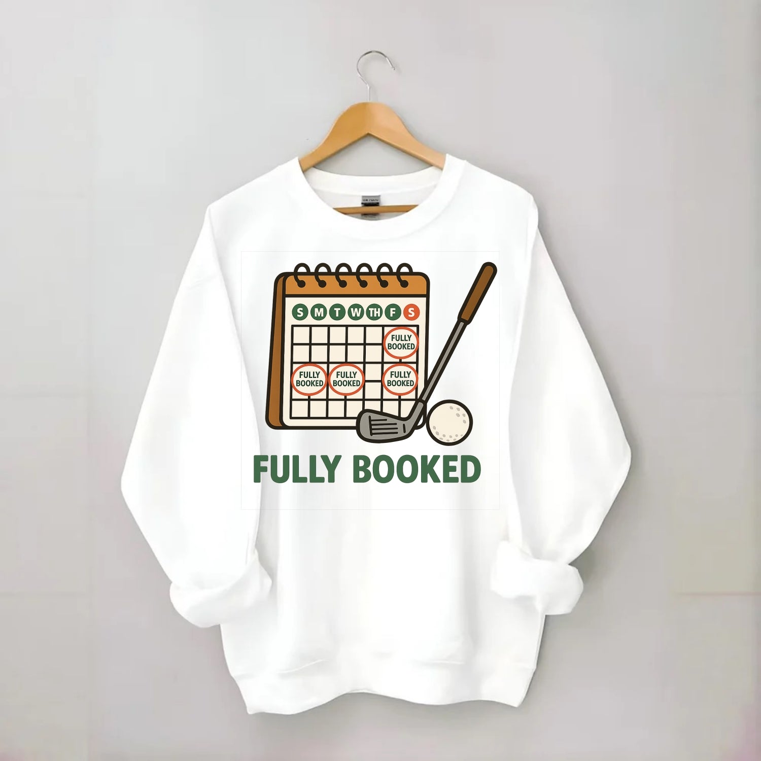 Calendar with every weekend marked for golf - "Fully Booked" - golf obsession - Crewneck Sweatshirt - white