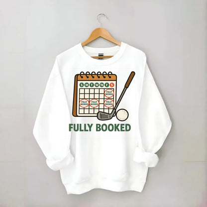 Calendar with every weekend marked for golf - "Fully Booked" - golf obsession - Crewneck Sweatshirt - white