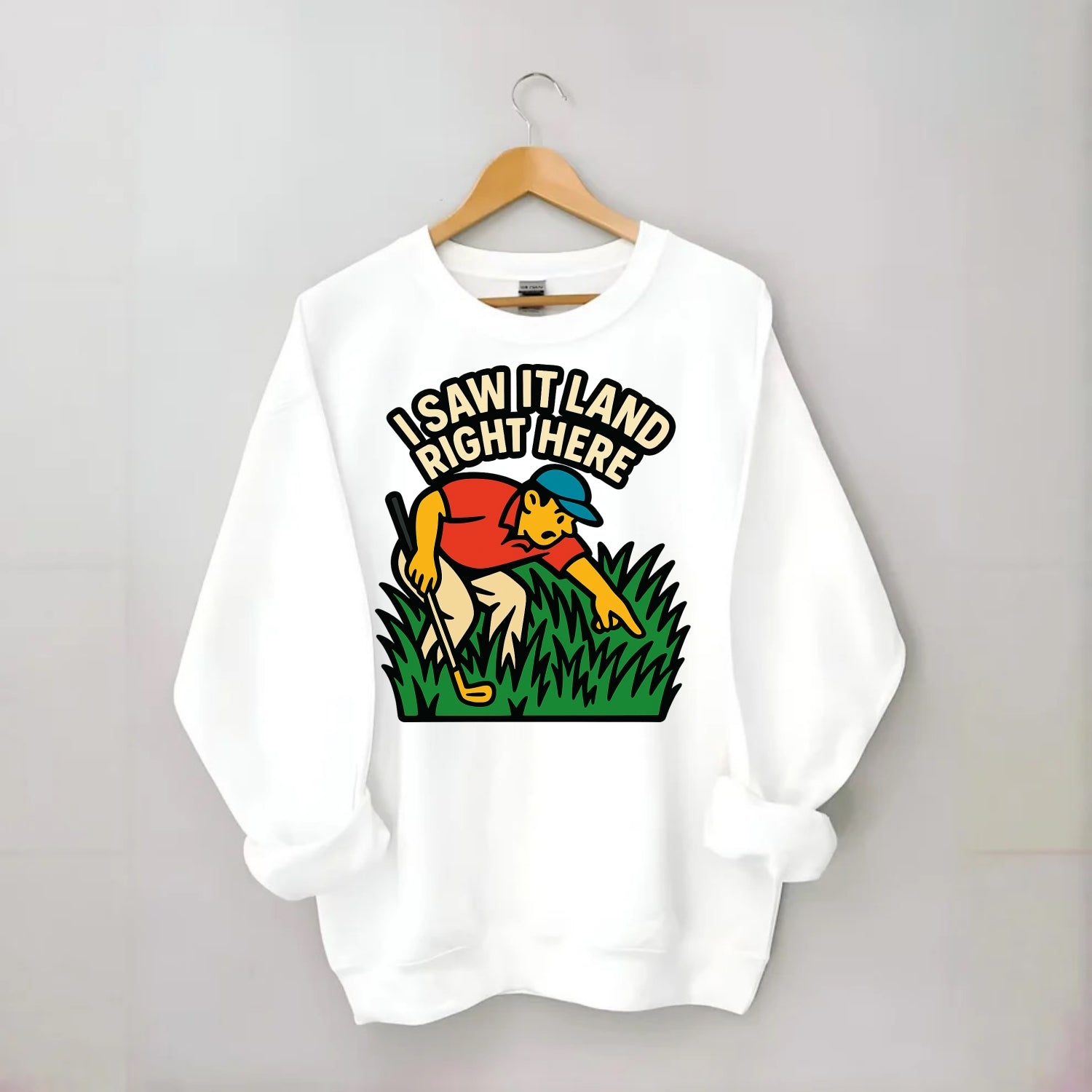 Golfer searching in deep rough - "I Saw It Land Right Here" - lost ball saga - Crewneck Sweatshirt - white
