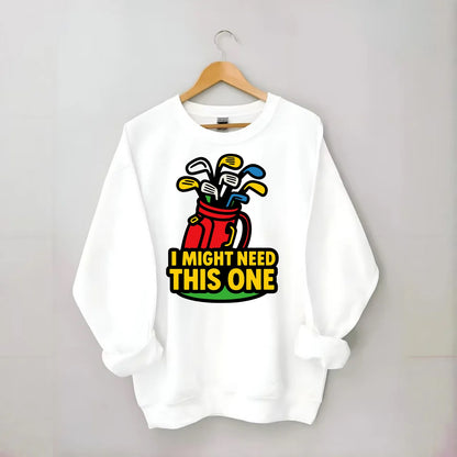 Golf bag overflowing with too many clubs - "I Might Need This One" - gear - Crewneck Sweatshirt - white