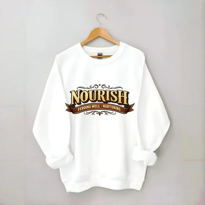 Bold typography design - "NOURISH" - feeding well, nurturing - Crewneck Sweatshirt - white