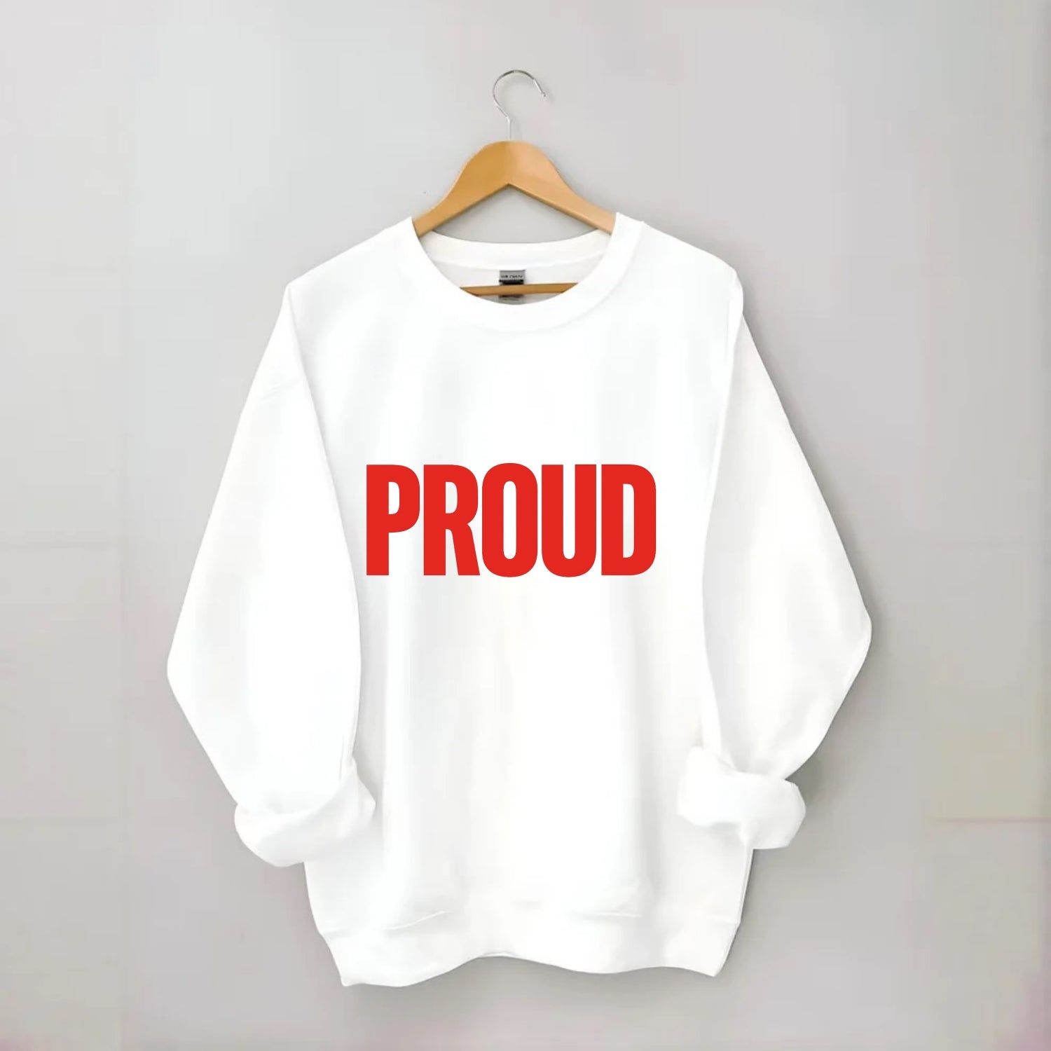 Bold typography design - "PROUD" - satisfied, honored, dignified - Crewneck Sweatshirt - white