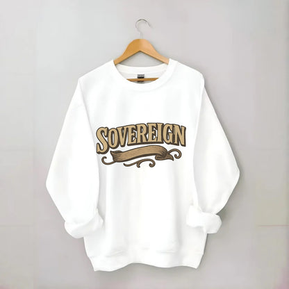 Bold typography design - "SOVEREIGN" - self-ruled, autonomous, in control - Crewneck Sweatshirt - white