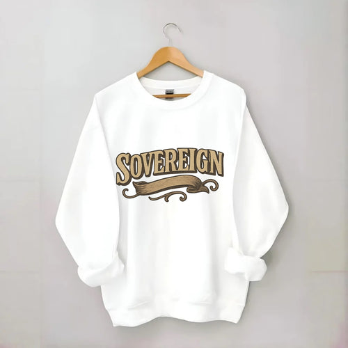 Bold typography design - SOVEREIGN - self-ruled, autonomous, in control - Crewneck Sweatshirt
