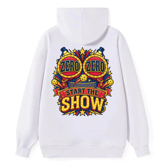 Zero Zero Start The Show Pickleball Life Classic Pullover Hoodie – White